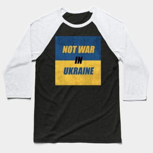 Not war in Ukraine Baseball T-Shirt